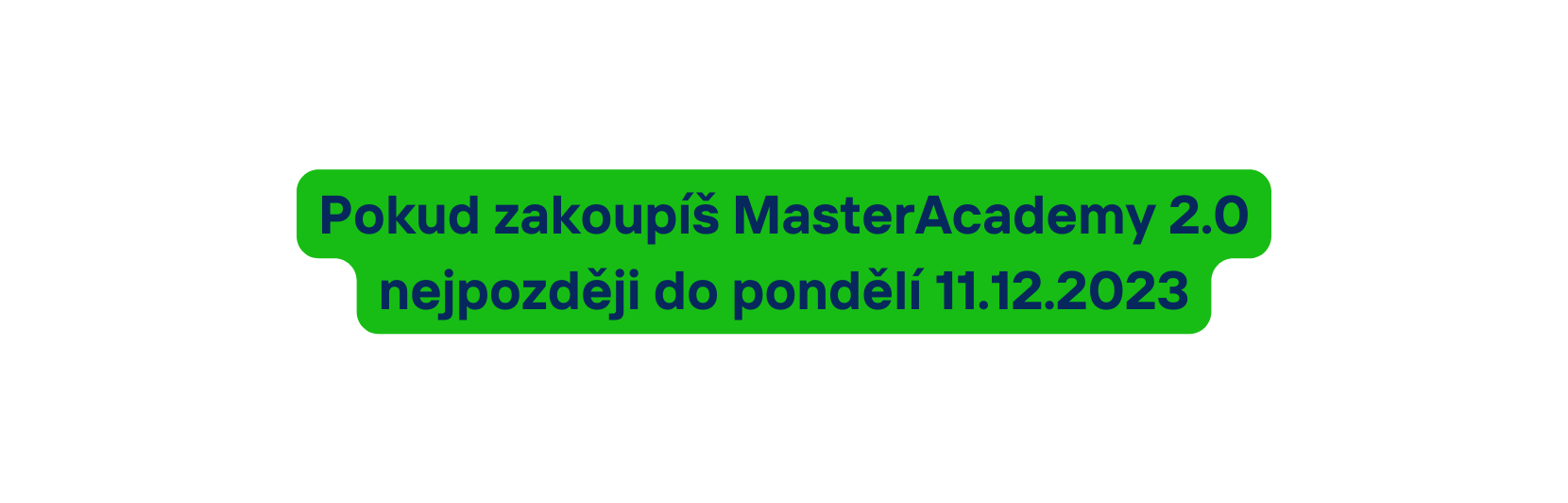 Pokud zakoupíš MasterAcademy 2 0 nejpozději do pondělí 11 12 2023